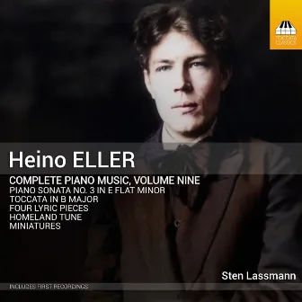 Eller: Complete Piano Music, Vol. 9 by Heino Eller