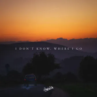 I Don't Know, Where I Go by Hambleton