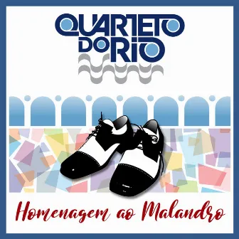 Homenagem Ao Malandro by Quarteto do Rio