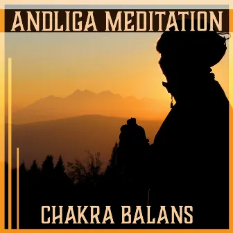 Andliga meditation: Chakra balans - Lugnande motion musik, Koppla ditt sinne, Djup sömn, Naturljud by Andliga Meditation Akademi