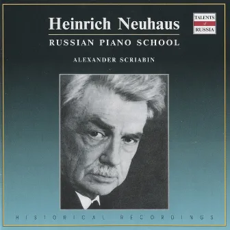 Russian Piano School: Heinrich Neuhaus by Heinrich Neuhaus