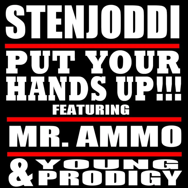 Put Your Hands up (feat. Mr. Ammo & Young Prodigy)