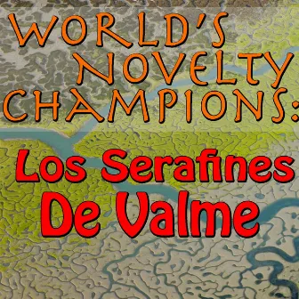 World's Novelty Champions: Los Serafines De Valme by Los Serafines de Valme