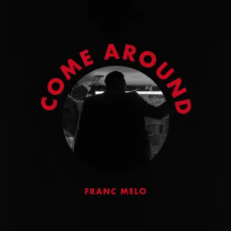 Come Around by Franc Melo