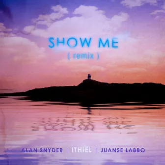 Show Me Remix by Ithiël