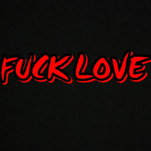 Fuck Love