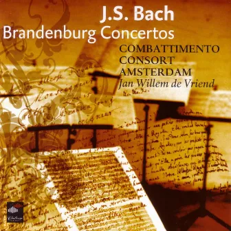 Bach: Brandenburg Concertos by Combattimento Consort Amsterdam