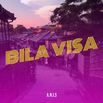 Bila Visa by A.N.I.S