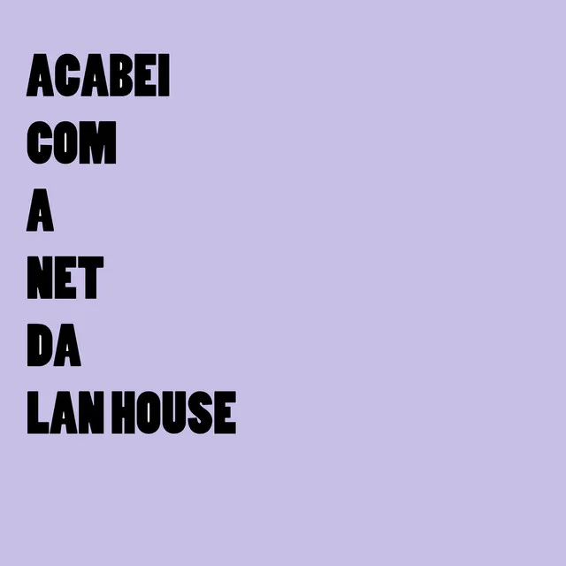 Acabei Com a Net da Lan House