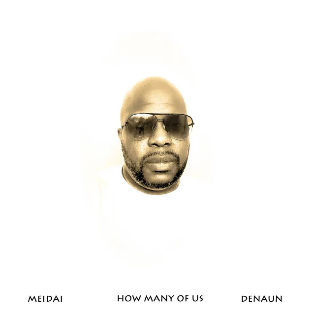 How Many Of Us (feat. Denaun)