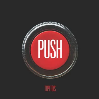 Push by Los Tipitos