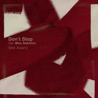 Don't Stop by Sho Asano