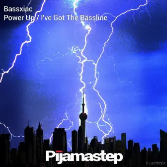 Power Up / I've Got The Bassline by Bassxiac