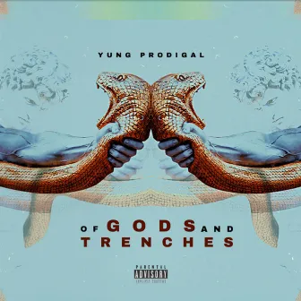 Of Gods and Trenches by Yung Prodigal