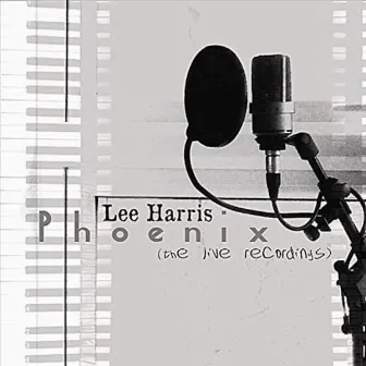 Phoenix (The Live Recordings) by Lee Harris