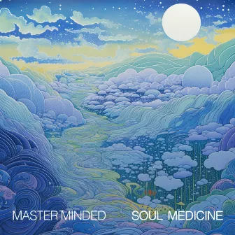 Soul Medicine by Master Minded