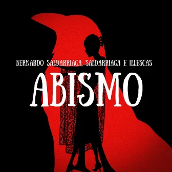 Abismo by Bernardo Saldarriaga