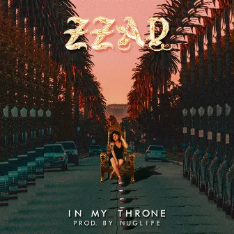 In My Throne by Zzay