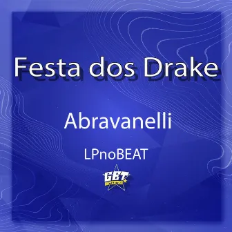 Festa dos Drake by LP no Beat