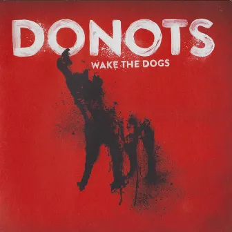 Wake the Dogs by Donots