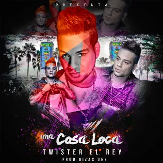 Una Cosa Loca by Twister el Rey