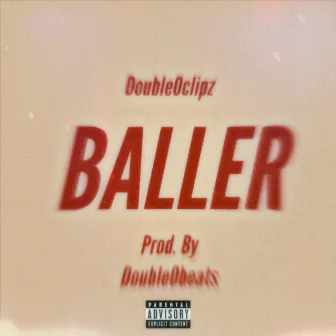 Baller by Double0clipz