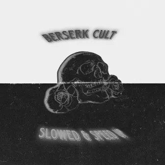 Berserk Cult (Slowed & Speed Up) by 