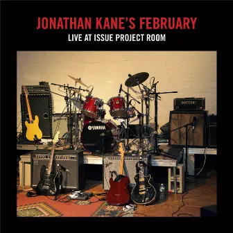 Jonathan Kane's February: Live at Issue Project Room by Jonathan Kane