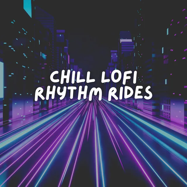 Chill Lofi Rhythm Rides