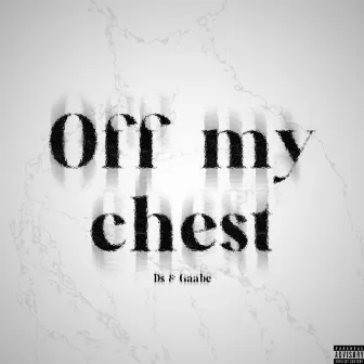 Off My Chest by Gaabe