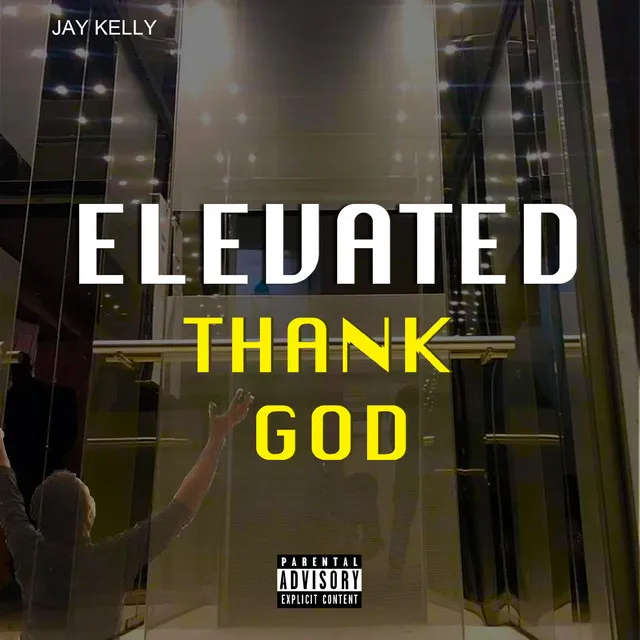 Elevated (Thank GOD)