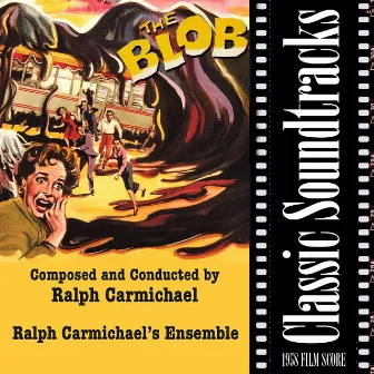 The Blob (1958 Film Score) by Ralph Carmichael