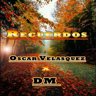 Recuerdos by DM