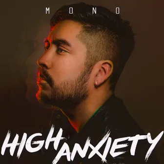 High Anxiety by Mono