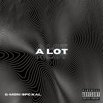 A Lot by G-Mon