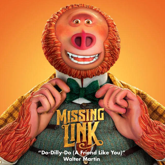 Do-Dilly-Do (A Friend Like You) [From the Missing Link Soundtrack]