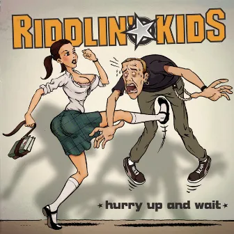 Hurry Up and Wait by Riddlin' Kids