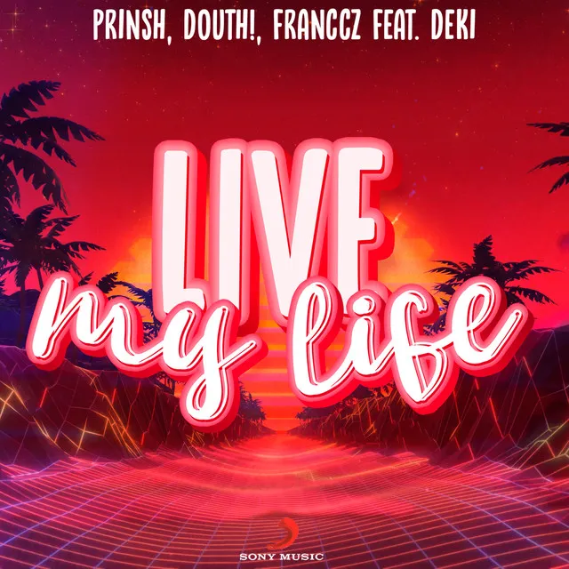 Live My Life (feat. Deki)