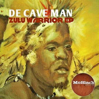 Zulu Warrior - EP by De Cave Man