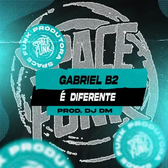 É Diferente by Gabriel B2