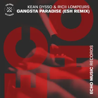 Gangsta Paradise (ESH Remix) by KEAN DYSSO