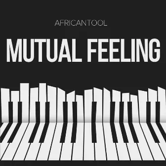 Mutual Feeling by AfricanTool