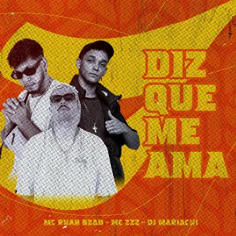 Diz Que Me Ama by MC ZZZ