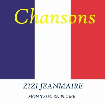 Mon Truc En Plume by Zizi Jeanmaire