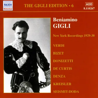 Gigli, Beniamino: Gigli Edition, Vol. 6: New York Recordings (1928-1930) by Bruno Reibold