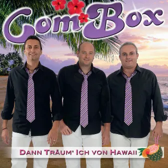 Dann träum ich von Hawaii by ComBox