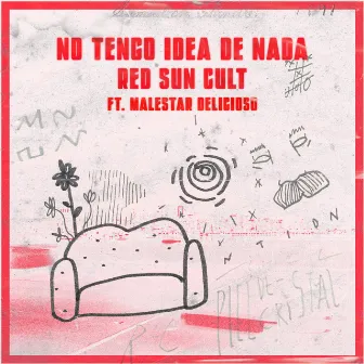 No Tengo Idea de Nada by Red Sun Cult