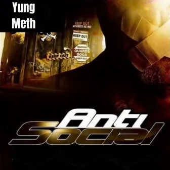 Anti Social by Yung Meth