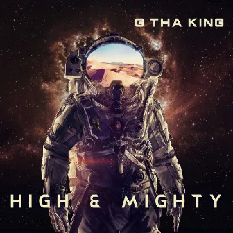 High & Mighty by G tha King