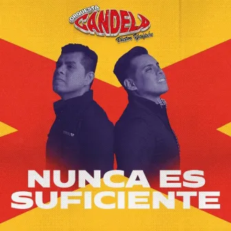 Nunca Es Suficiente by Orquesta Candela